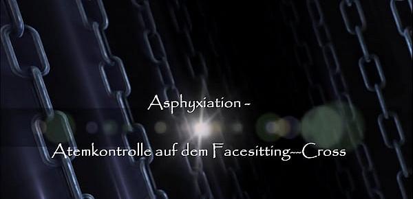  Asphyxiation - Atemkontrolle auf dem Facesitting-Cross mit Lady Aranea
